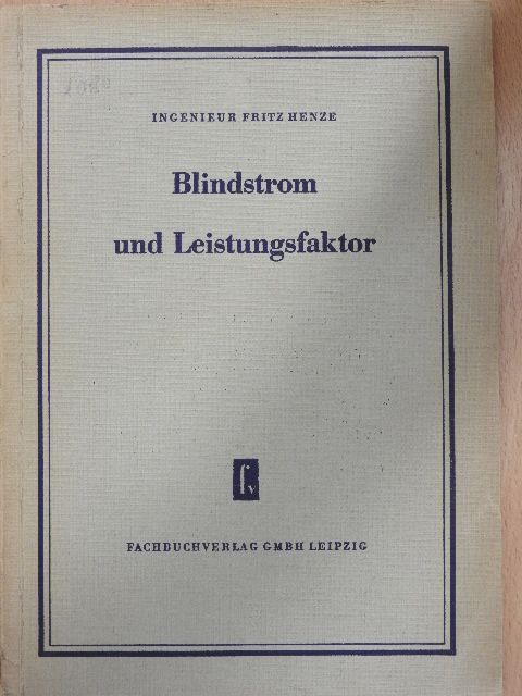 Fritz Henze - Blindstrom und Leistungsfaktor [antikvár]