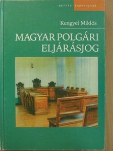 Kengyel Miklós - Magyar polgári eljárásjog [antikvár]