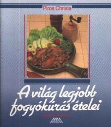 Piros Christa - A világ legjobb fogyókúrás ételei [antikvár]