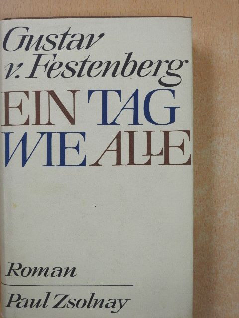 Gustav von Festenberg - Ein Tag wie alle [antikvár]