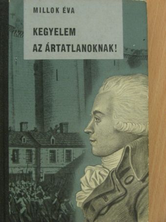 Millok Éva - Kegyelem az ártatlanoknak! [antikvár]
