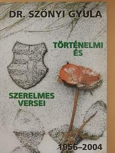 Dr. Szőnyi Gyula - Dr. Szőnyi Gyula történelmi és szerelmes versei [antikvár]