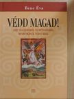 Bene Éva - Védd magad! [antikvár]