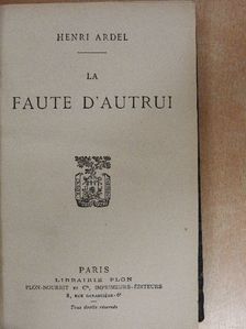 Henri Ardel - La faute d'autrui [antikvár]