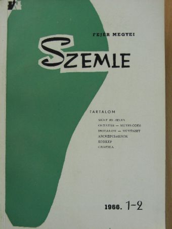 Barsi Dénes - Fejér Megyei Szemle 1966/1-2. [antikvár]
