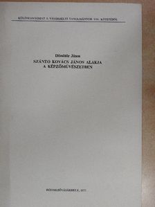 Dömötör János - Szántó Kovács János alakja a képzőművészetben [antikvár]