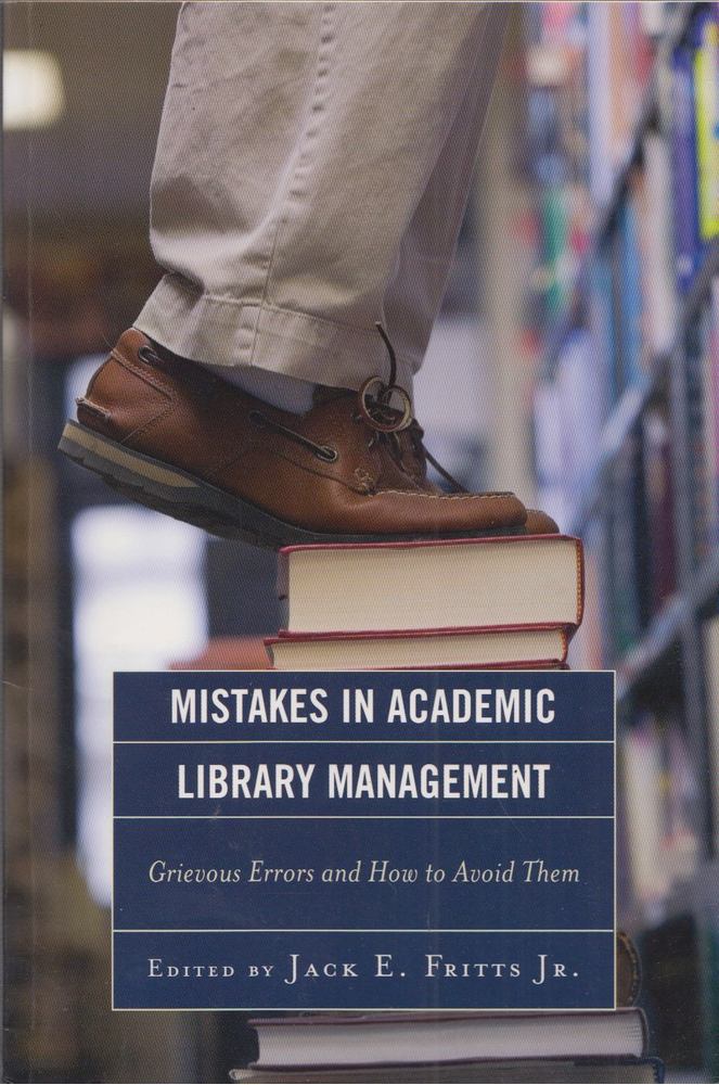 Jack E. Fritts Jr. - Mistakes in Academic Library Management [antikvár]