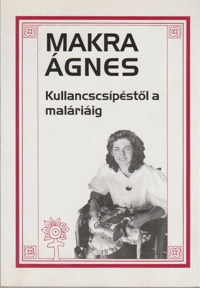 MAKRA ÁGNES - Kullancscsípéstől a maláriáig [antikvár]