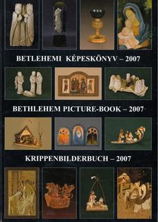 Betlehemi képeskönyv 2007 [antikvár]