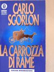 Carlo Sgorlon - La carrozza di rame [antikvár]