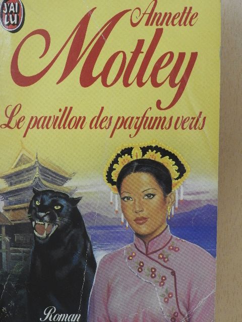 Annette Motley - Le pavillon des parfums verts [antikvár]