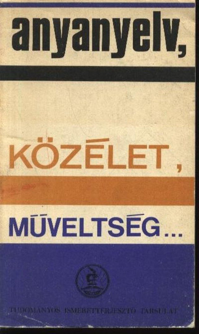 Sebestyén Árpád - Anyanyelv, közélet, műveltség... [antikvár]