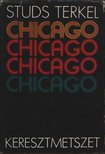 Terkel, Studs - Chicago, keresztmetszet [antikvár]