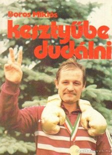 Boros Miklós - Kesztyűbe dudálni [antikvár]