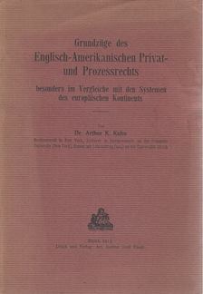 Dr. Arthur K. Kuhn - Grundzüge des englisch-amerikanischen Privat- und Prozessrechts besonders im Vergleiche mit den Systemen des europäischen Kontinents [antikvár]