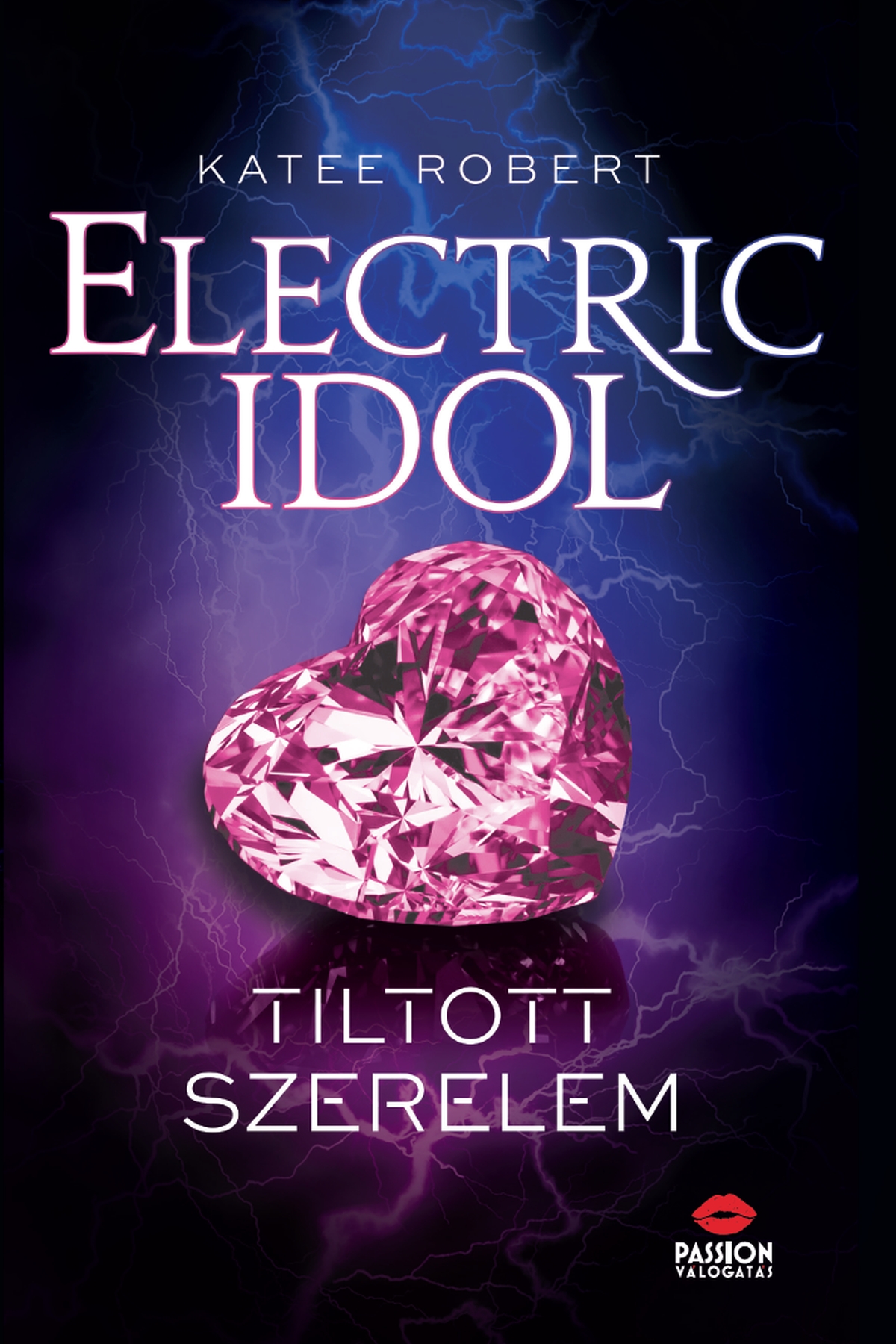 Katee Robert - Electric Idol - Tiltott szerelem [eKönyv: epub, mobi]