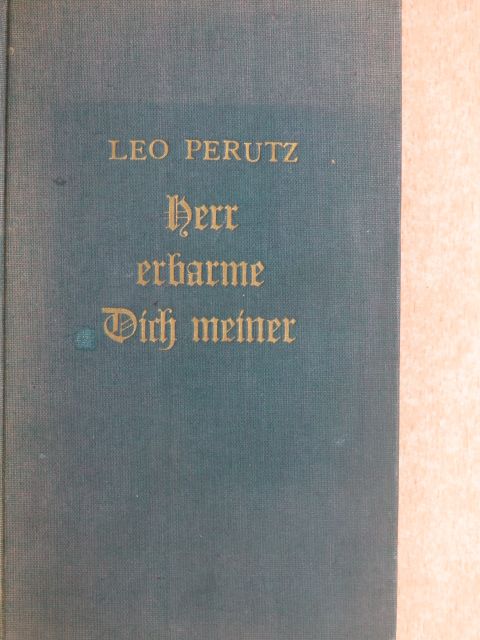 Leo Perutz - Herr, erbarme Dich meiner! [antikvár]