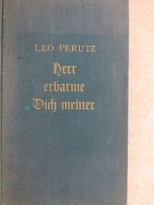 Leo Perutz - Herr, erbarme Dich meiner! [antikvár]