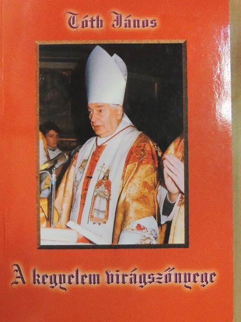 Tóth János - A kegyelem virágszőnyege [antikvár]