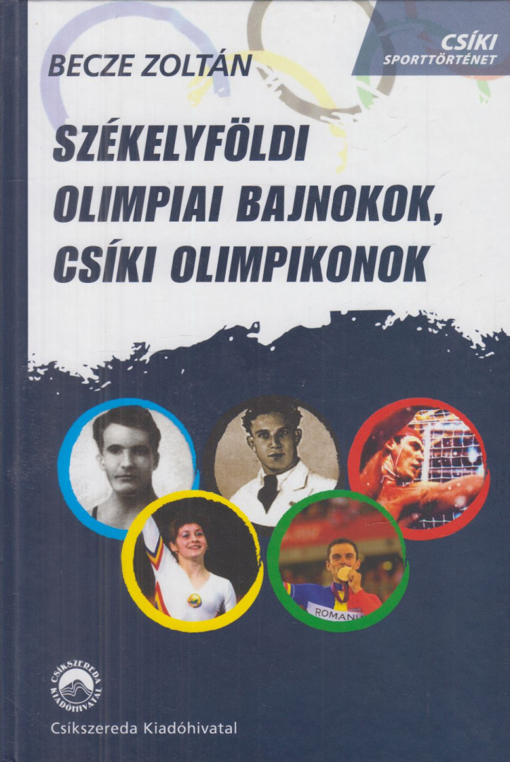 Becze Zoltán - Székelyföldi olimpiai bajnokok, csíki olimpikonok (dedikált) [antikvár]