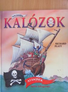 Richard Platt - Kalandos kalózok [antikvár]