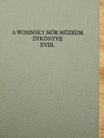 Csiszár Mirella - A Wosinsky Mór Múzeum évkönyve XVIII. [antikvár]