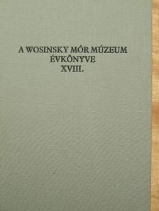 Csiszár Mirella - A Wosinsky Mór Múzeum évkönyve XVIII. [antikvár]