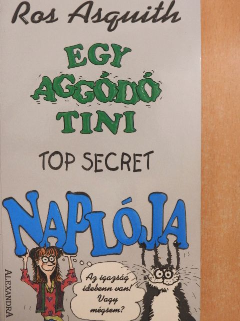 Ros Asquith - Egy aggódó tini top secret naplója [antikvár]