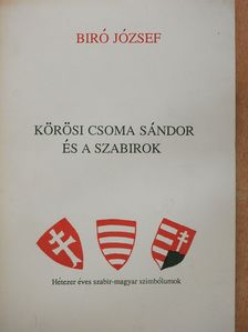 Biró József - Körösi Csoma Sándor és a szabirok (dedikált példány) [antikvár]