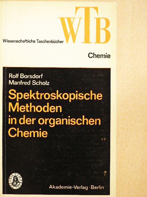 Manfred Scholz - Spektroskopische Methoden in der organischen Chemie [antikvár]