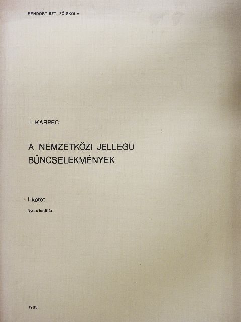 Igor Ivanovics Karpec - A nemzetközi jellegű bűncselekmények I. [antikvár]