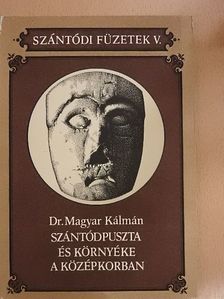 Dr. Magyar Kálmán - Szántódpuszta és környéke a középkorban [antikvár]