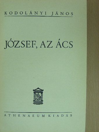 Kodolányi János - József, az ács [antikvár]