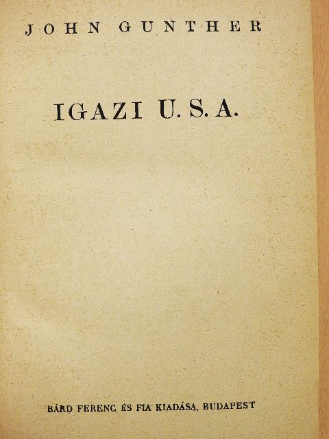 John Gunther - Igazi U. S. A. [antikvár]