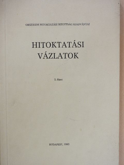 Eisenbarth Krisztina - Hitoktatási vázlatok 5. [antikvár]