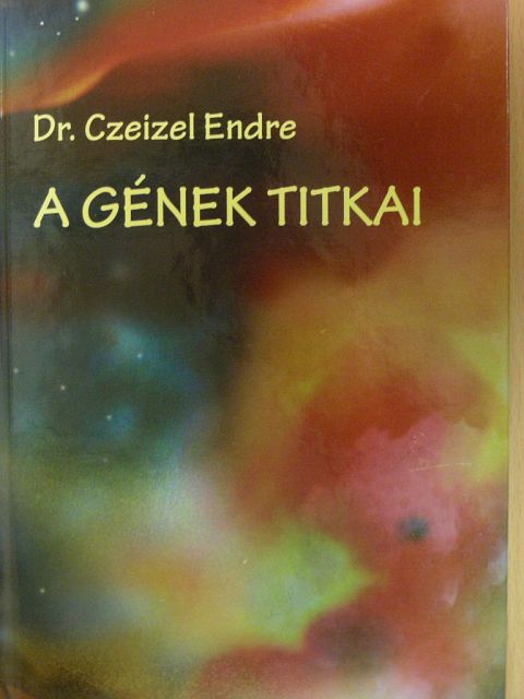 Dr. Czeizel Endre - A gének titkai [antikvár]