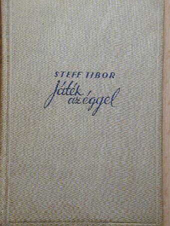 Steff Tibor - Játék az éggel [antikvár]