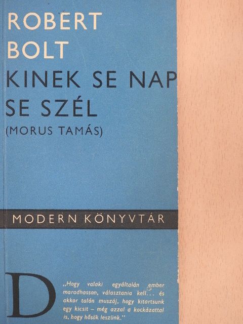 Robert Bolt - Kinek se nap, se szél  [antikvár]