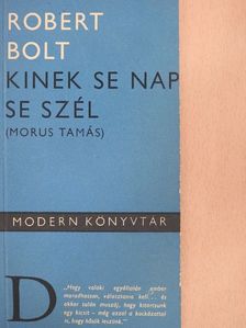 Robert Bolt - Kinek se nap, se szél  [antikvár]