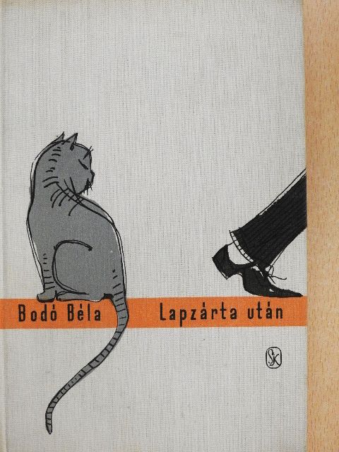 Bodó Béla - Lapzárta után [antikvár]