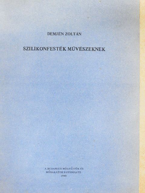 Demjén Zoltán - Szilikonfesték művészeknek [antikvár]