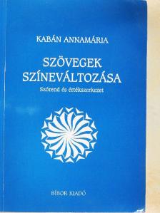Kabán Annamária - Szövegek színeváltozása [antikvár]