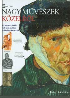CUMMING, ROBERT - Nagy művészek közelről [antikvár]
