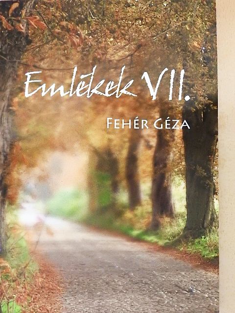 Fehér Géza - Emlékek VII. [antikvár]