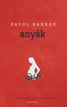 Pavol Rankov - Anyák [antikvár]