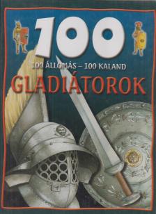 Rupert Matthews - 100 állomás-100 kaland - Gladiátorok [antikvár]