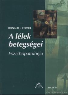 Ronald J. Comer - A lélek betegségei [antikvár]