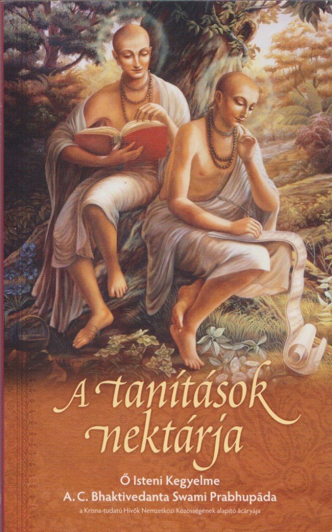 A. C. BHAKTIVEDANTA SWAMI PRABHUPÁDA - A tanítások nektárja [antikvár]