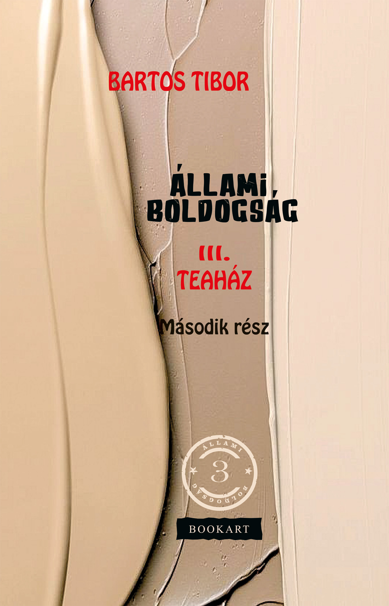 Bartos Tibor - Állami boldogság III. - Teaház, Második rész