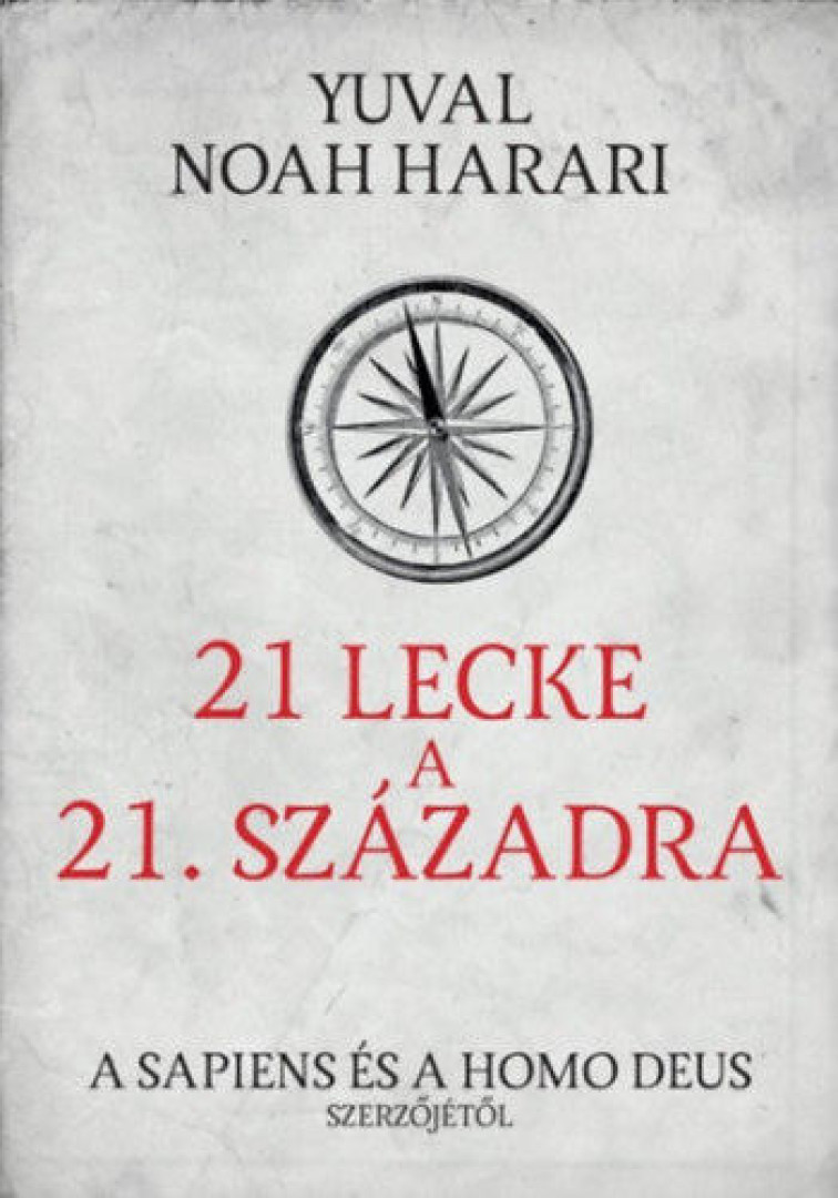 Yuval Noah Harari - 21 lecke a 21. századra [antikvár]